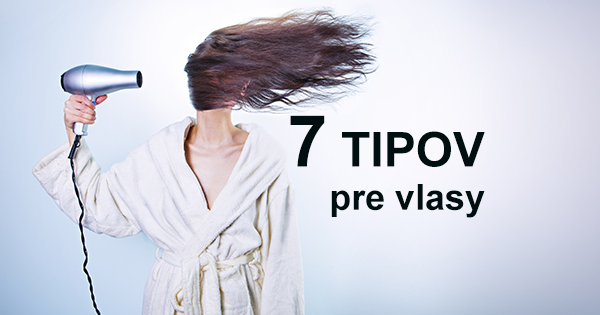 7 tipov pre hustejšie a zdravšie vlasy